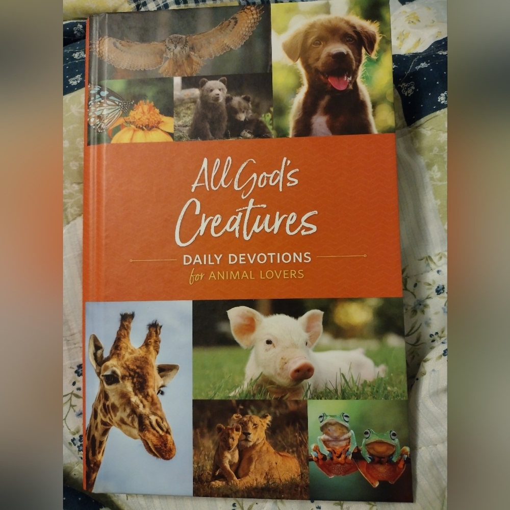 All God's Creatures: Daily Devotionals for Animal Lovers Book